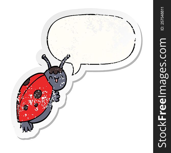 cute cartoon ladybug with speech bubble distressed distressed old sticker. cute cartoon ladybug with speech bubble distressed distressed old sticker