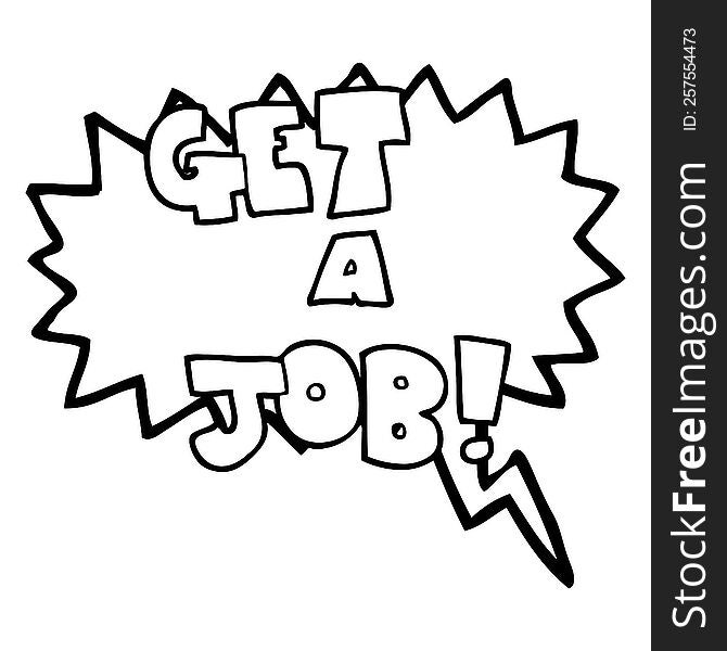 freehand drawn speech bubble cartoon Get A Job symbol
