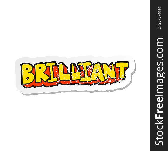 Retro Distressed Sticker Of A Brilliant Cartoon Word