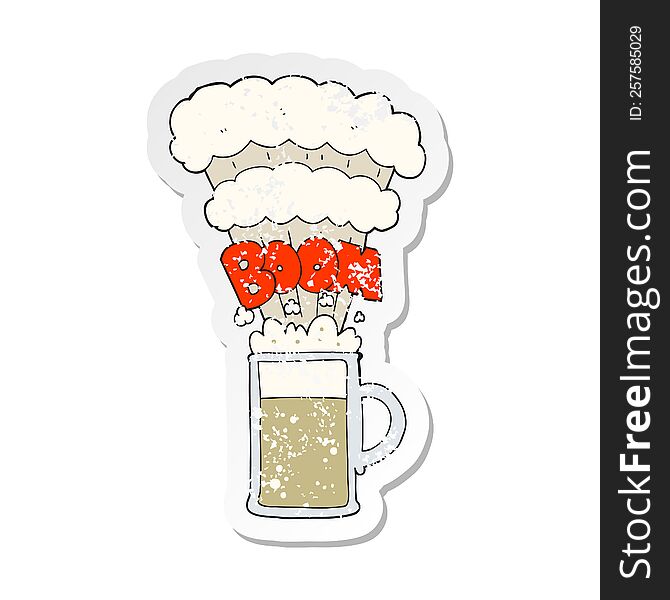 retro distressed sticker of a cartoon exploding beer