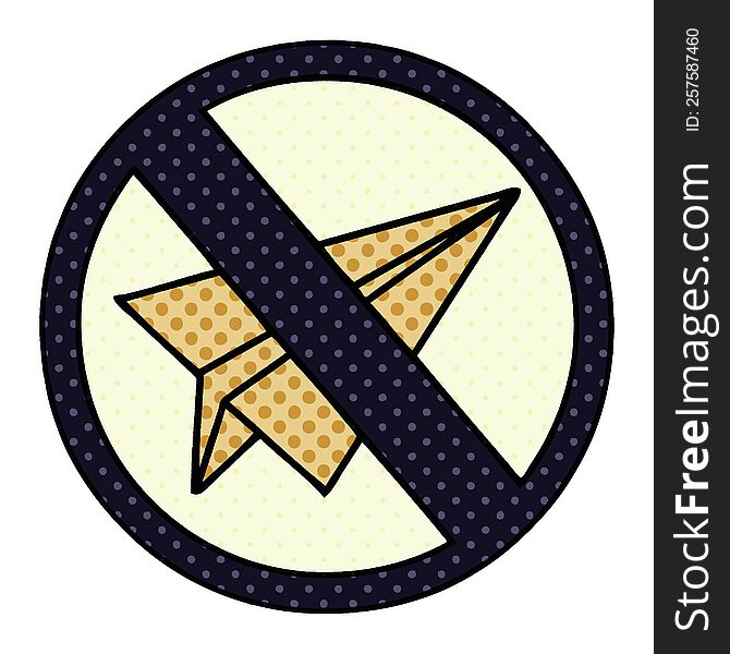 comic book style cartoon of a no paper aeroplane sign