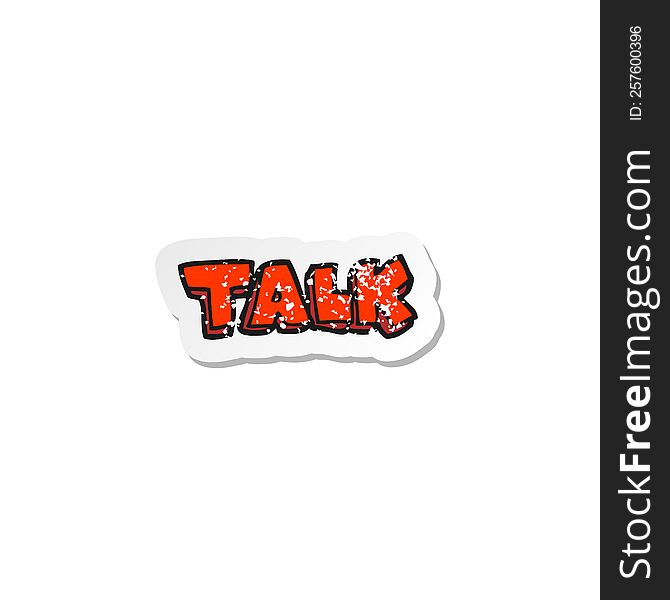 retro distressed sticker of a cartoon talk symbol