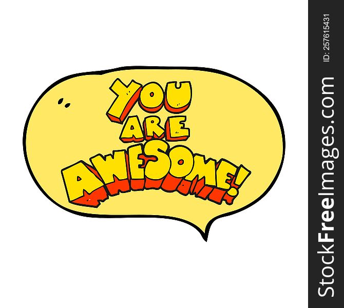you are awesome freehand drawn speech bubble cartoon sign. you are awesome freehand drawn speech bubble cartoon sign
