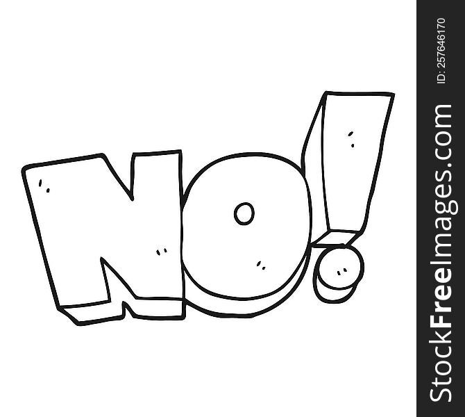 freehand drawn black and white cartoon NO! shout