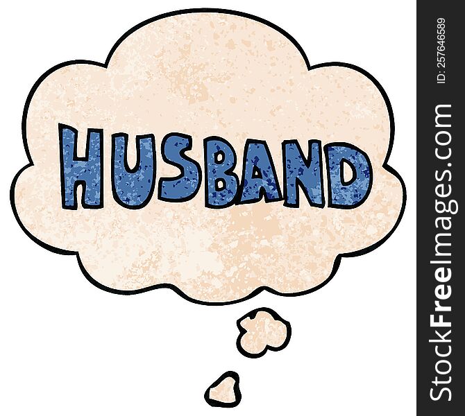cartoon word husband with thought bubble in grunge texture style. cartoon word husband with thought bubble in grunge texture style