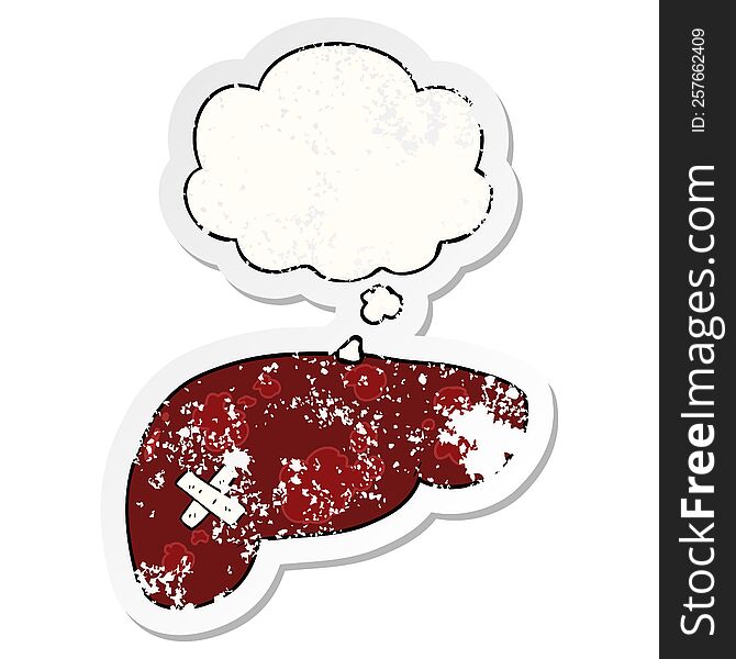 cartoon unhealthy liver and thought bubble as a distressed worn sticker
