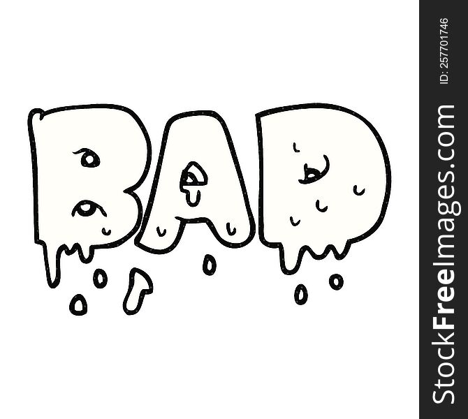 freehand drawn cartoon word bad