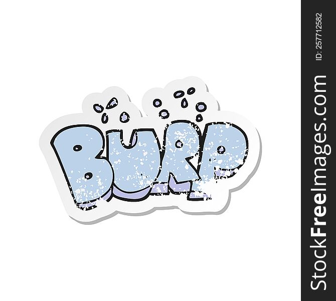 retro distressed sticker of a cartoon burp text