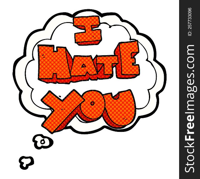 I hate you freehand drawn thought bubble cartoon symbol. I hate you freehand drawn thought bubble cartoon symbol