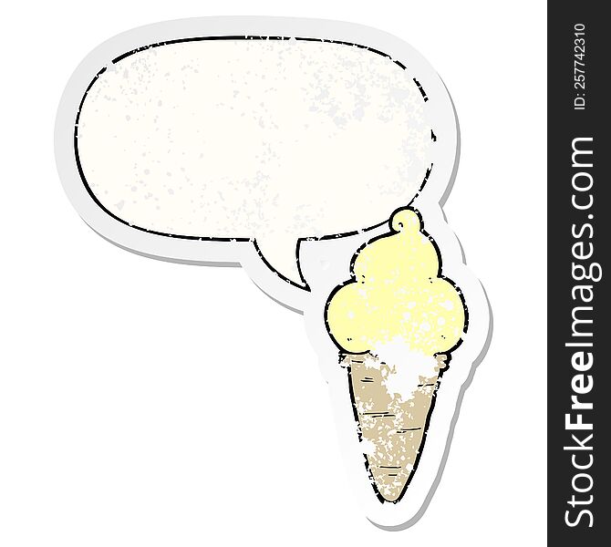 cartoon ice cream with speech bubble distressed distressed old sticker. cartoon ice cream with speech bubble distressed distressed old sticker
