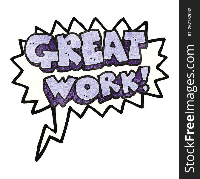 great work freehand speech bubble textured cartoon symbol. great work freehand speech bubble textured cartoon symbol