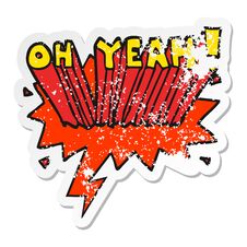 Cartoon Text Oh Yeah! And Speech Bubble Distressed Sticker Royalty Free Stock Images