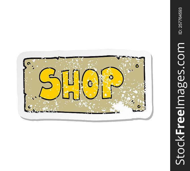 retro distressed sticker of a cartoon shop sign