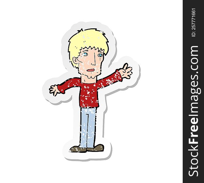 retro distressed sticker of a cartoon worried man reaching out