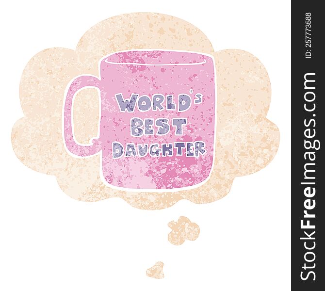 worlds best daughter mug with thought bubble in grunge distressed retro textured style. worlds best daughter mug with thought bubble in grunge distressed retro textured style