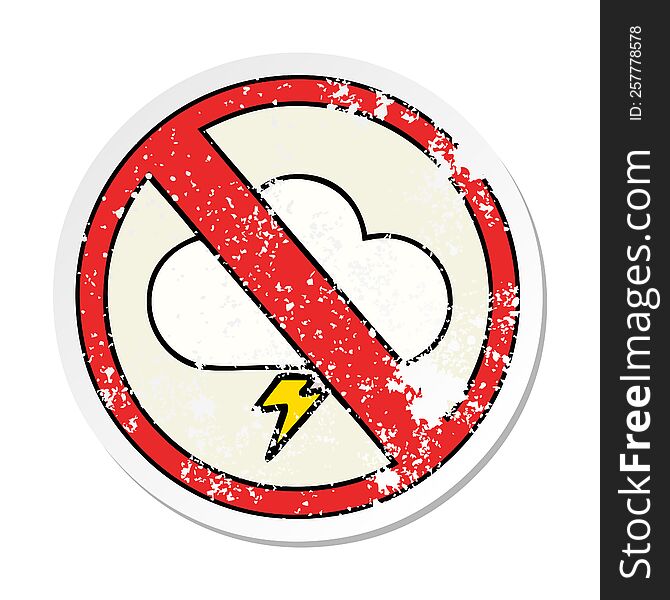 distressed sticker of a cute cartoon no storms allowed sign