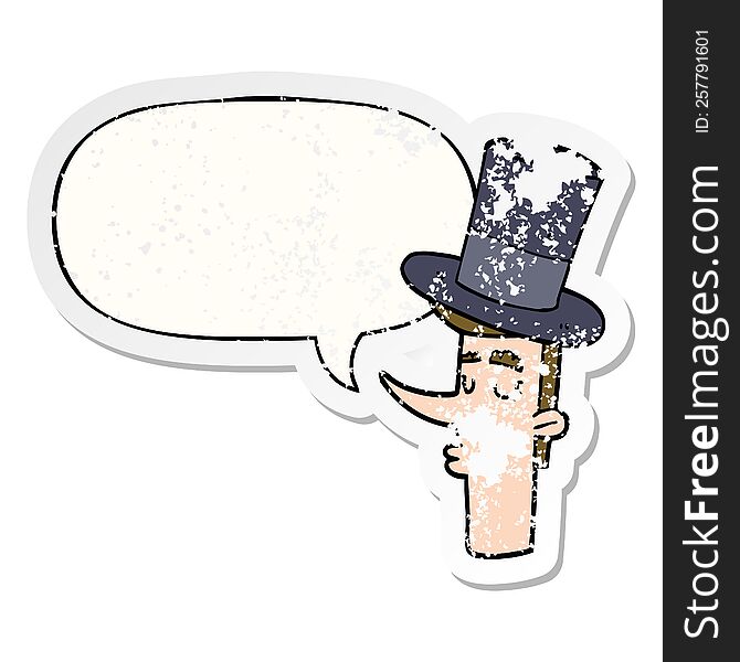 cartoon man wearing top hat with speech bubble distressed distressed old sticker. cartoon man wearing top hat with speech bubble distressed distressed old sticker