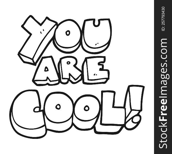 You Are Black And White Cartoon Cool Symbol