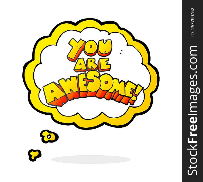 you are awesome freehand drawn thought bubble cartoon sign. you are awesome freehand drawn thought bubble cartoon sign
