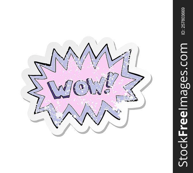 retro distressed sticker of a cartoon wow explosion