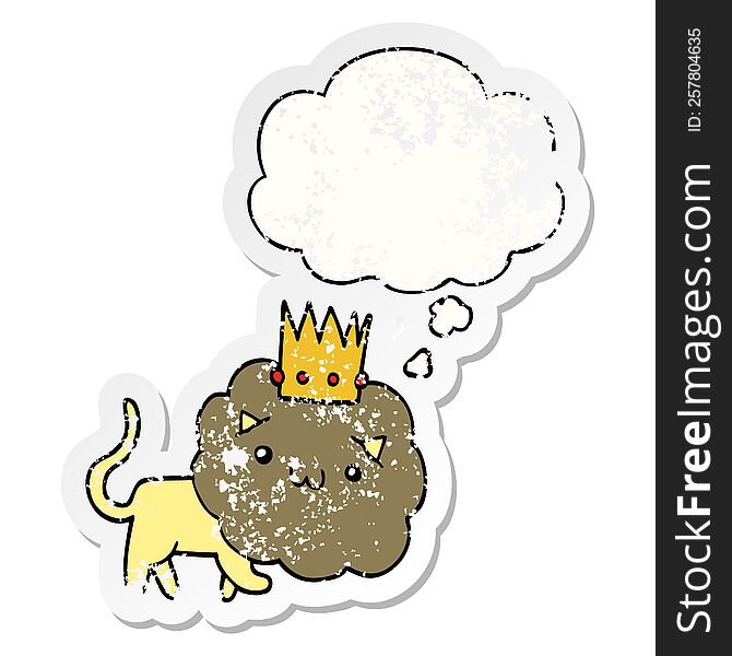 cartoon lion with crown with thought bubble as a distressed worn sticker