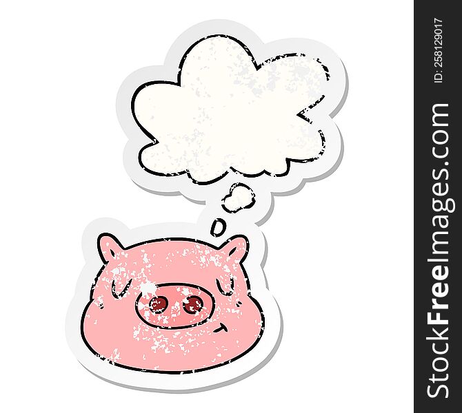 Cartoon Pig Face And Thought Bubble As A Distressed Worn Sticker