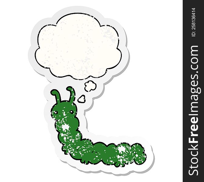 Cartoon Caterpillar And Thought Bubble As A Distressed Worn Sticker