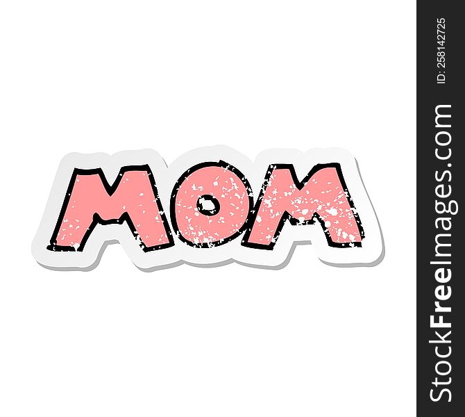 distressed sticker of a  cartoon word mom