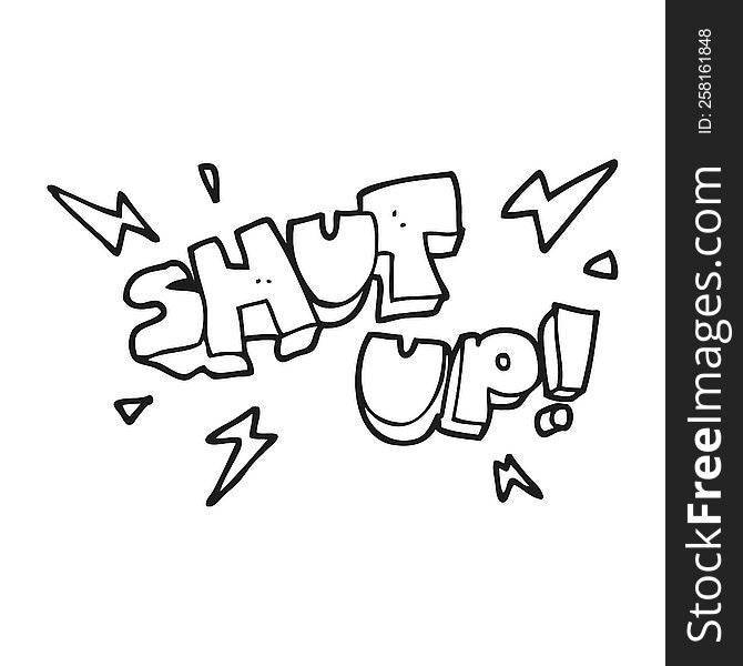 freehand drawn black and white cartoon shut up! symbol