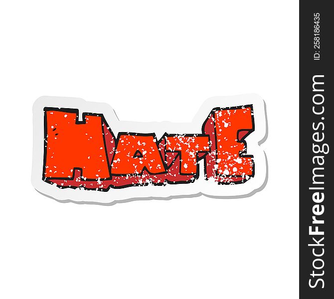 retro distressed sticker of a cartoon word Hate