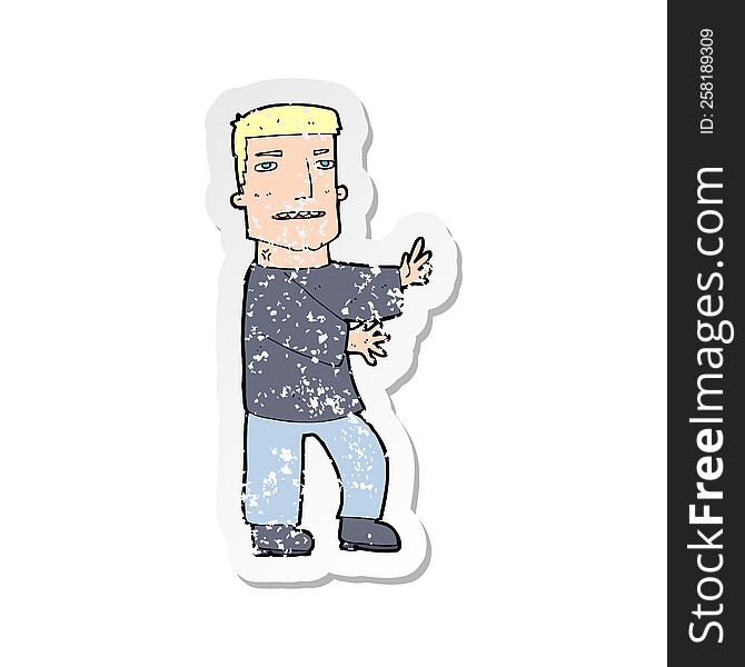 retro distressed sticker of a cartoon man gesturing