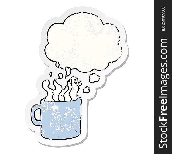 cartoon hot cup of coffee with thought bubble as a distressed worn sticker