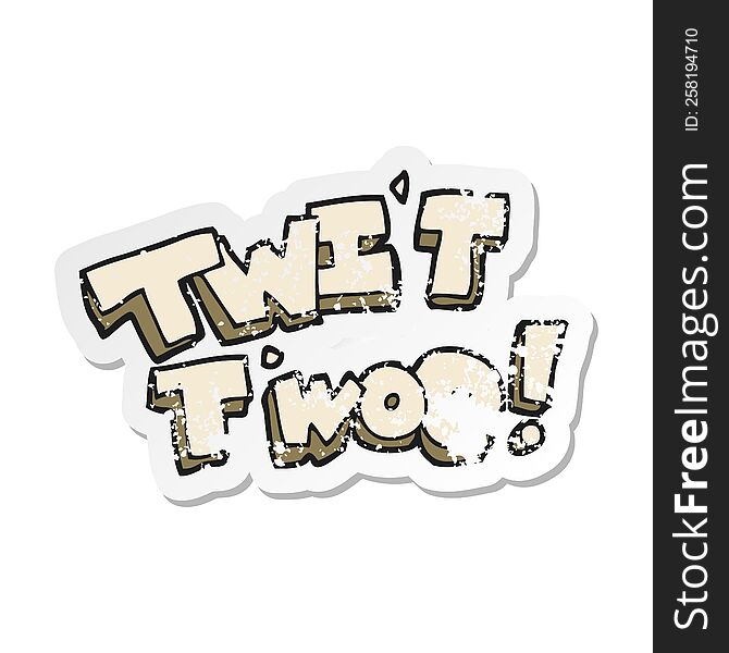 retro distressed sticker of a cartoon twit two owl call text