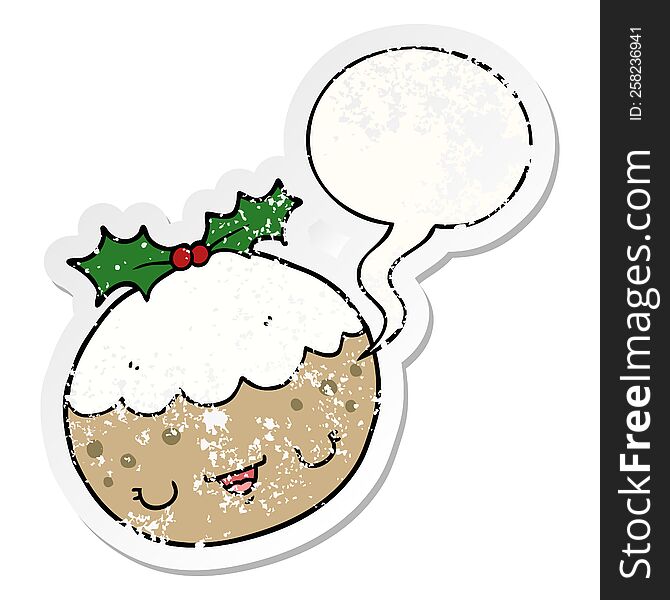 cute cartoon christmas pudding with speech bubble distressed distressed old sticker. cute cartoon christmas pudding with speech bubble distressed distressed old sticker