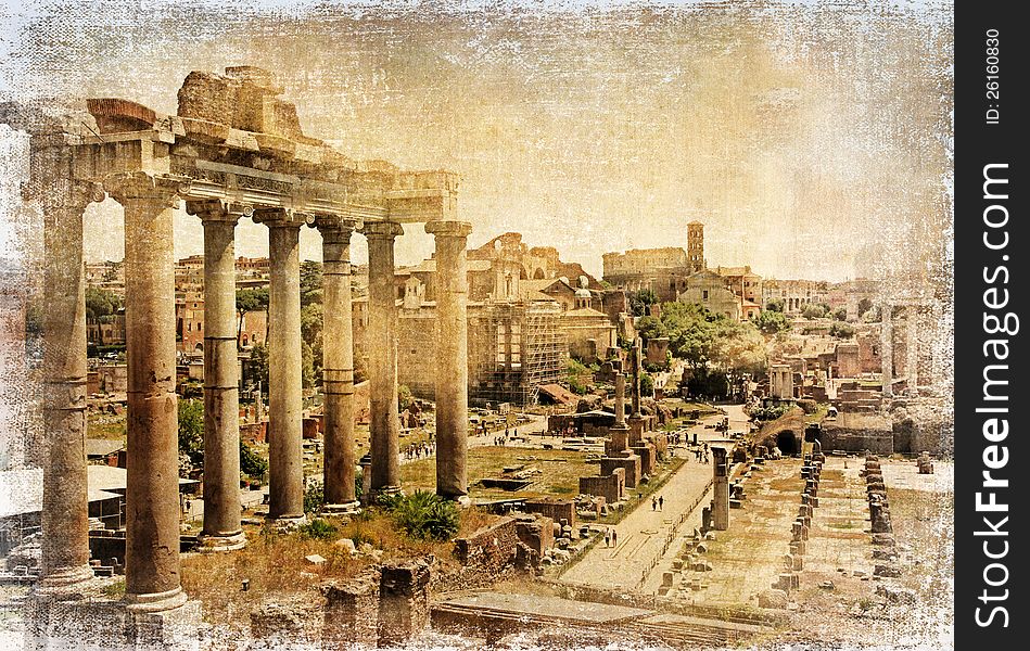 Roman Forums - artistic retro styled picture. Roman Forums - artistic retro styled picture