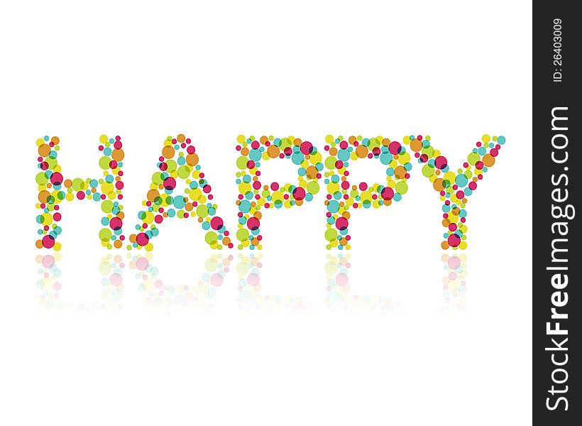 Vector happy label made from colorful circles. Vector happy label made from colorful circles