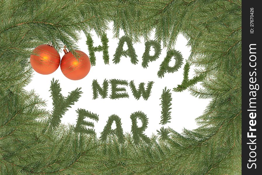 Happy New Year inscription made from lot of spruce twigs