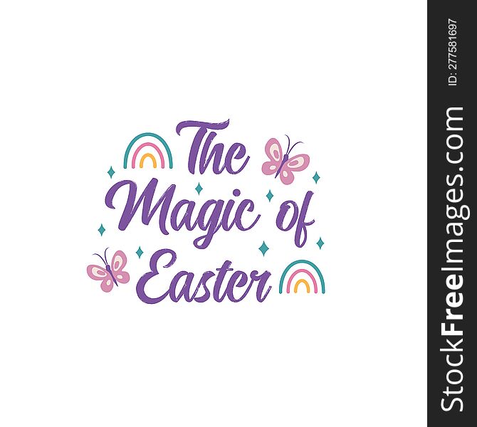 The Magic Of Easter, Easter Holidays, Easter Svg, Happy Easter, Bunny Svg, Bunny Svg