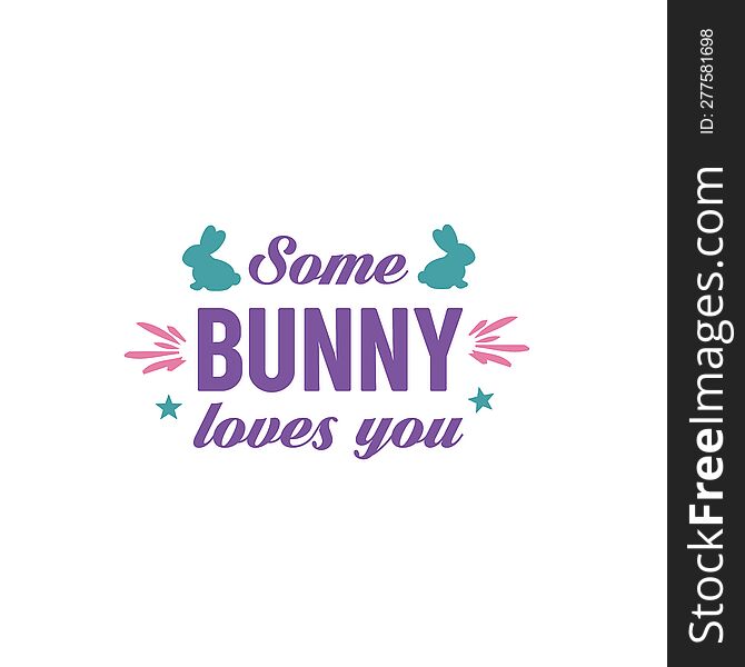Some Bunny Loves You, Easter Public Holidays, Easter Egg Vector, Bunny Silhouette Svg, Easter Holidays, Easter Shirts