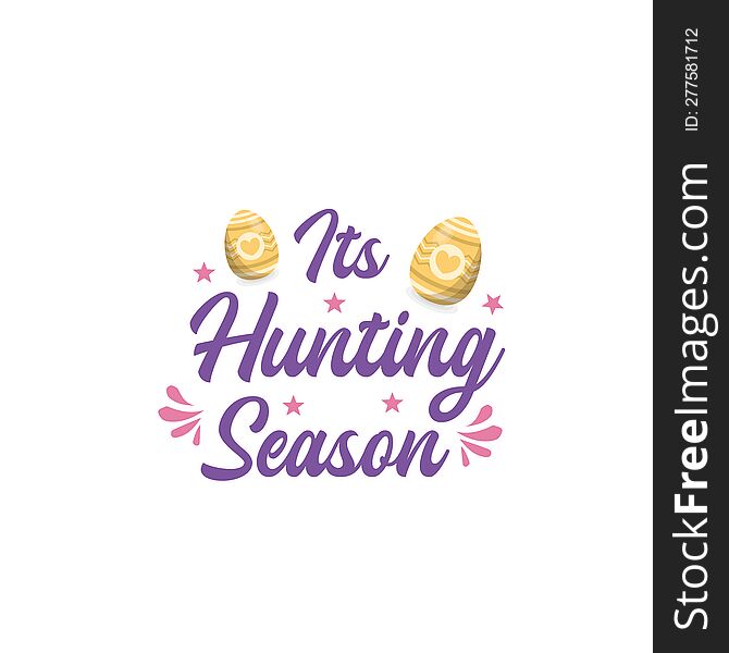 Its Hunting Season, Easter This Year, Easter Egg Vector, Spring Svg, Easter Shirts, Easter Egg Vector