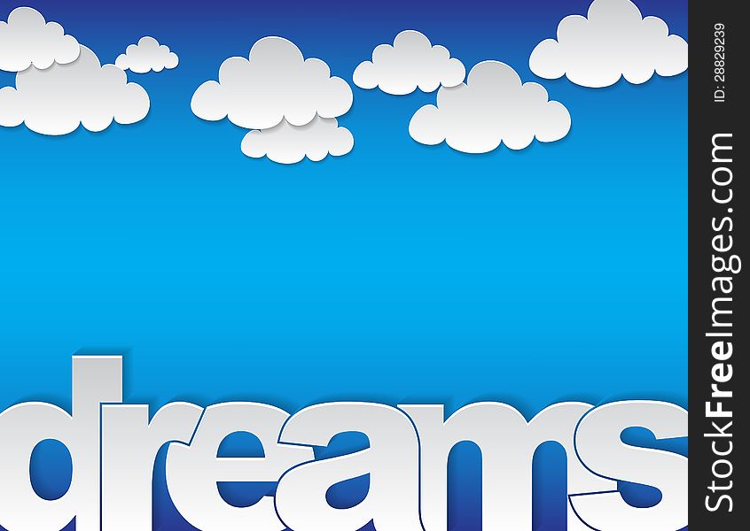 Dreams concept background with the text 'dreams' and many clouds on a blue background