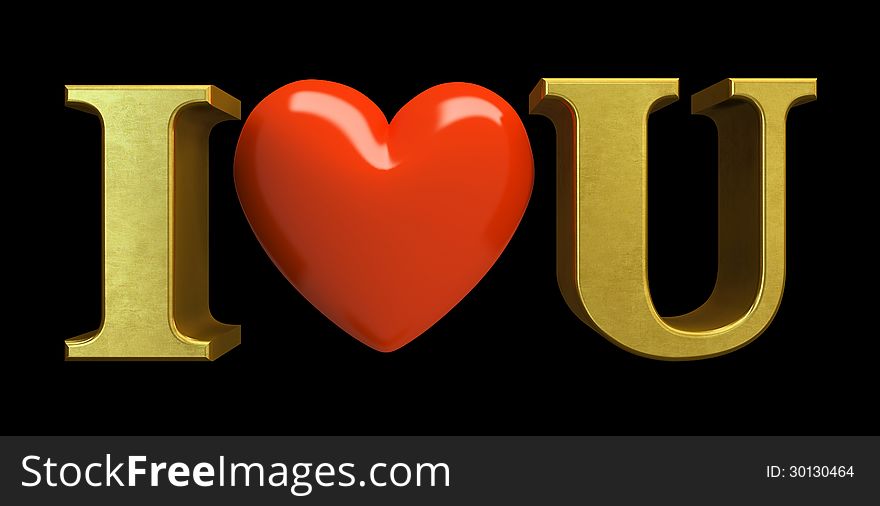 Inscription I LOVE YOU isolated on black background Inscription 3D illustration. Inscription I LOVE YOU isolated on black background Inscription 3D illustration