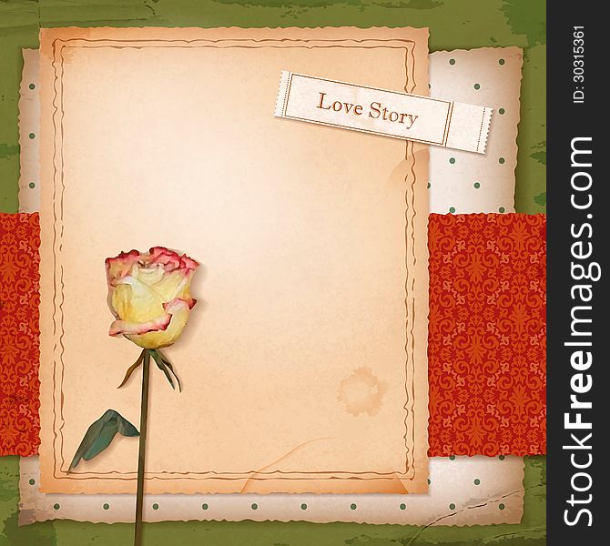 Scrapbook retro design with grunge paper background, dried flower (rose), vintage wallpaper pattern, sketch frame, old ticket with text Love Story. Scrapbook retro design with grunge paper background, dried flower (rose), vintage wallpaper pattern, sketch frame, old ticket with text Love Story