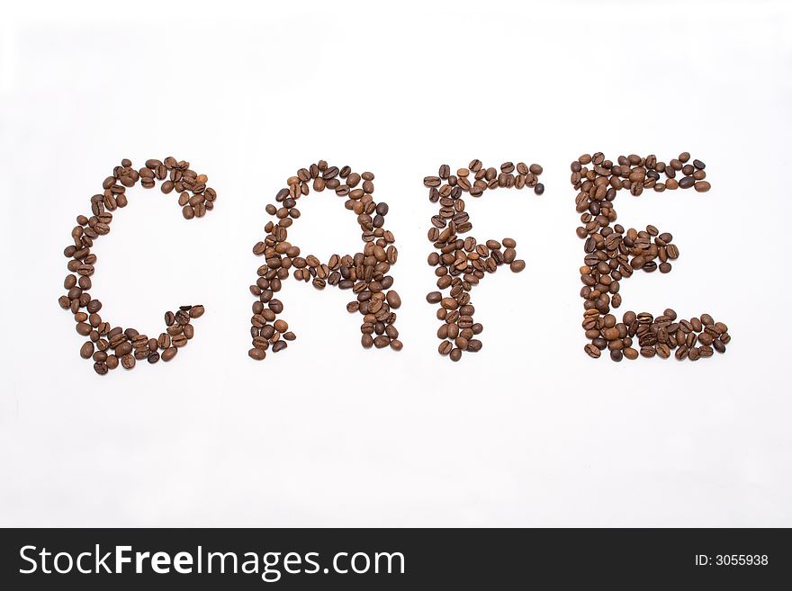 Word cafe assambled by coffee beans isolated. Word cafe assambled by coffee beans isolated