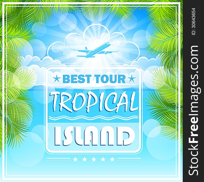 Flight to a tropical island. Poster, vector background. Flight to a tropical island. Poster, vector background