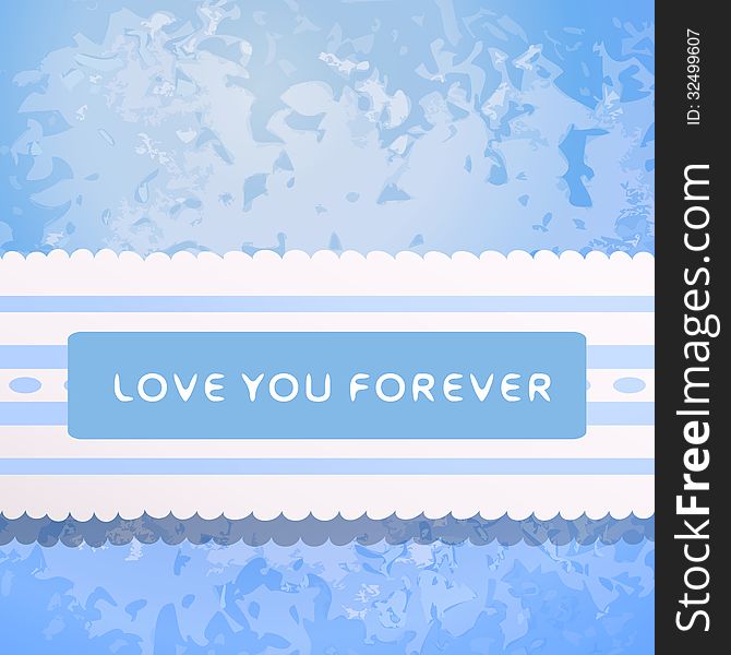 Lace with declaration in eternal love. Retro blue colored wall. Vector illustration for your lovely one.