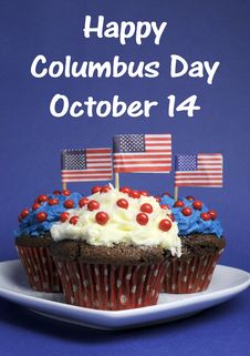 Happy Columbus Day For October 14 Message And Red, White And Blue Chocolate Cupcakes Royalty Free Stock Photo
