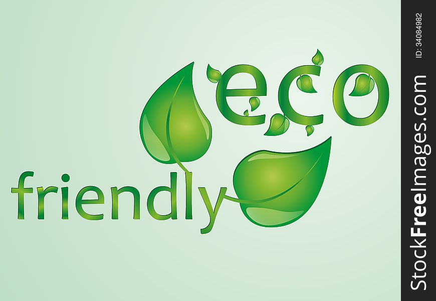 A vector based illustration of eco friendly text. A vector based illustration of eco friendly text.