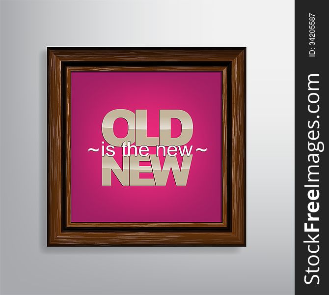 Old is the new NEW. Motivational canvas background. Old is the new NEW. Motivational canvas background