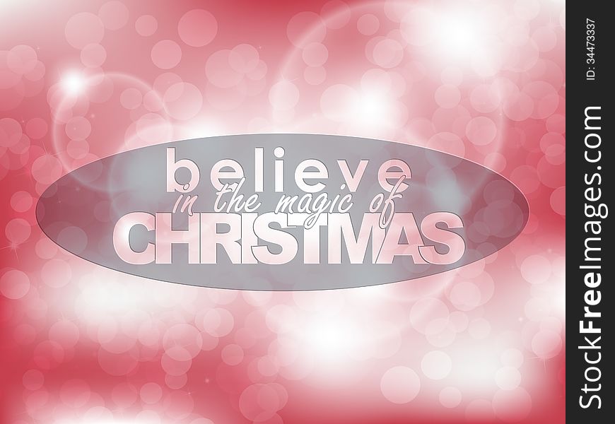 Believe in the magic of Christmas. Typography background. Christmas poster. Believe in the magic of Christmas. Typography background. Christmas poster.